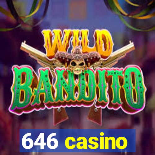 646 casino