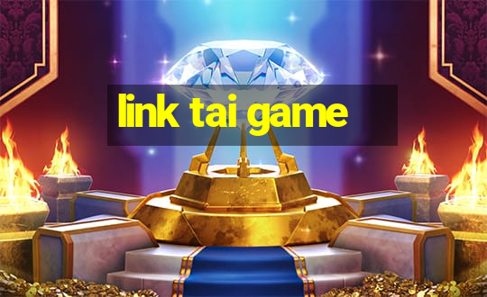 link tai game