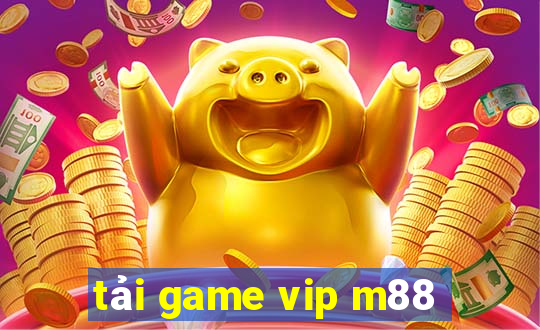 tải game vip m88