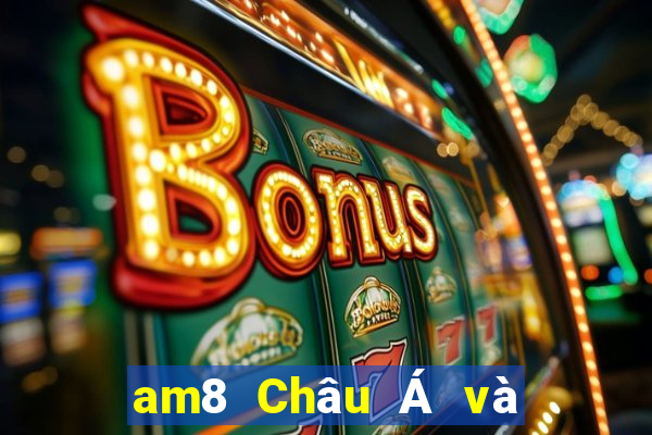 am8 Châu Á và Mỹ wed Tải về