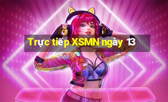 Trực tiếp XSMN ngày 13