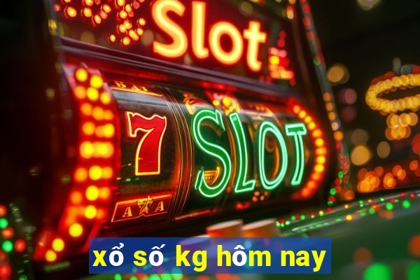 xổ số kg hôm nay