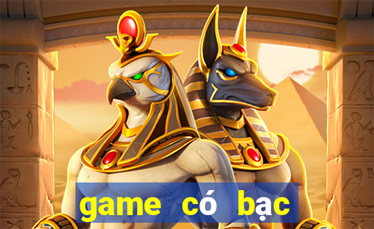 game có bạc đổi thưởng