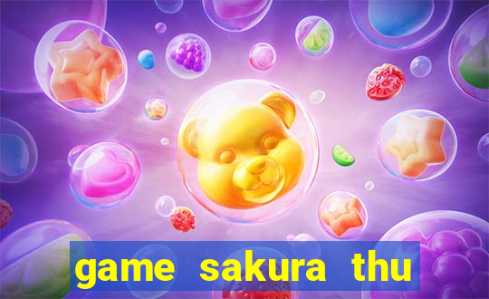 game sakura thu linh the bai