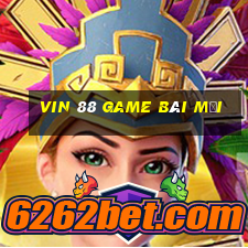 Vin 88 Game Bài Mới