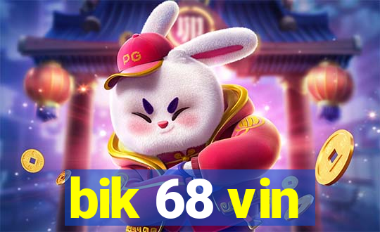 bik 68 vin