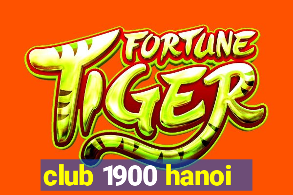 club 1900 hanoi