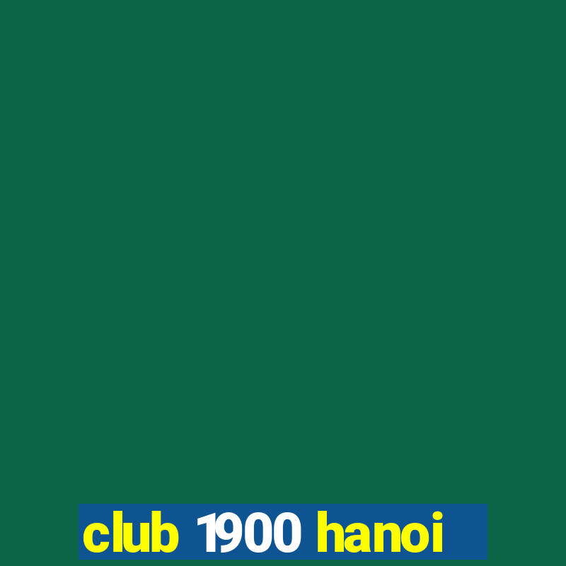 club 1900 hanoi