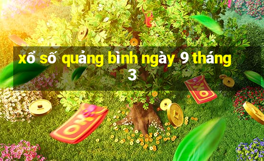 xổ số quảng bình ngày 9 tháng 3