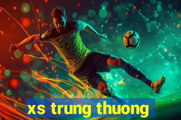 xs trung thuong