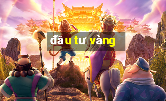 đầu tư vàng