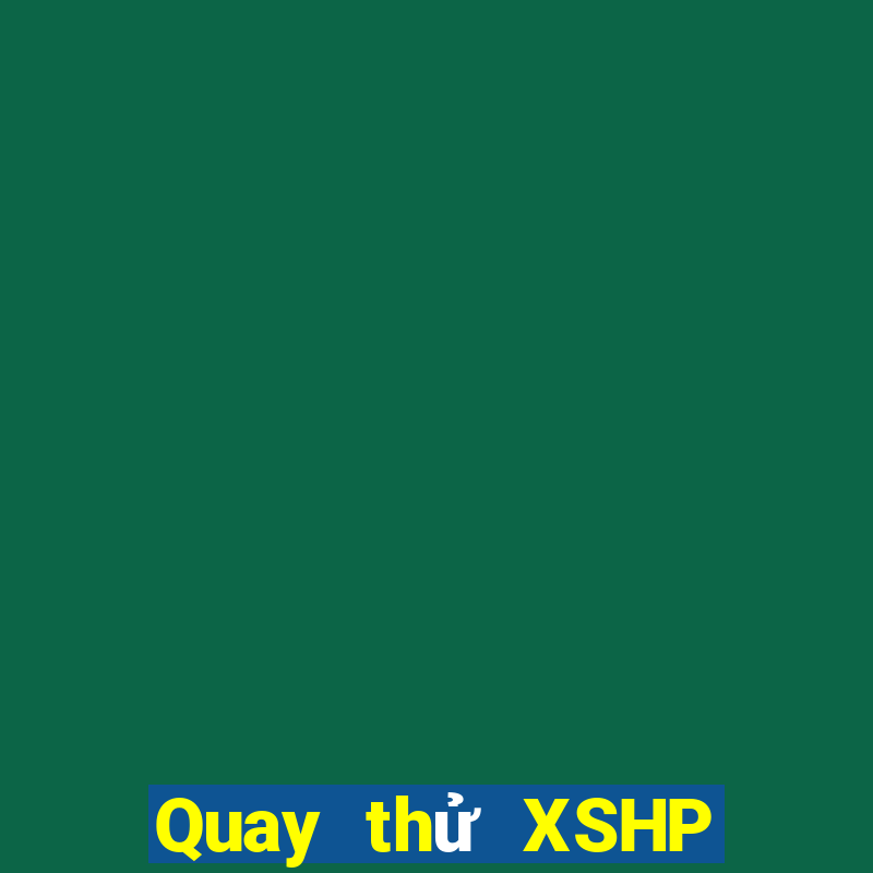 Quay thử XSHP ngày 17