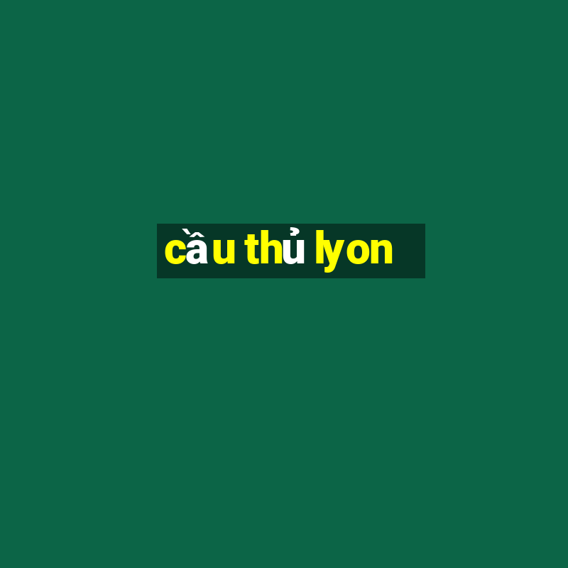 cầu thủ lyon