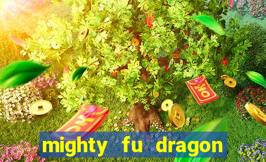 mighty fu dragon slot casino