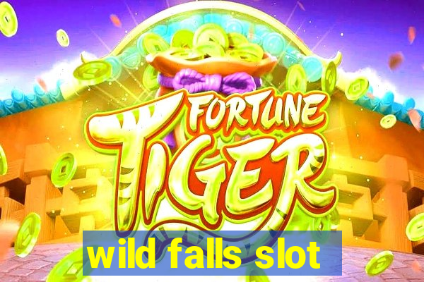 wild falls slot