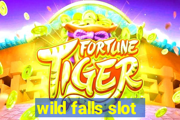 wild falls slot