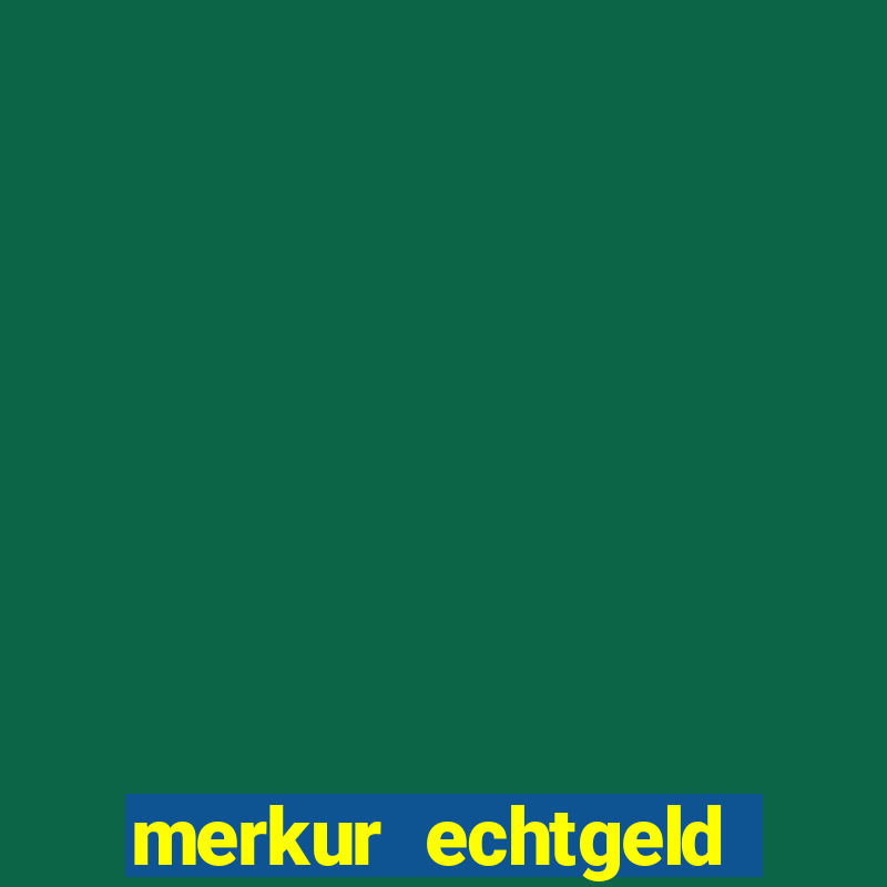 merkur echtgeld online casino