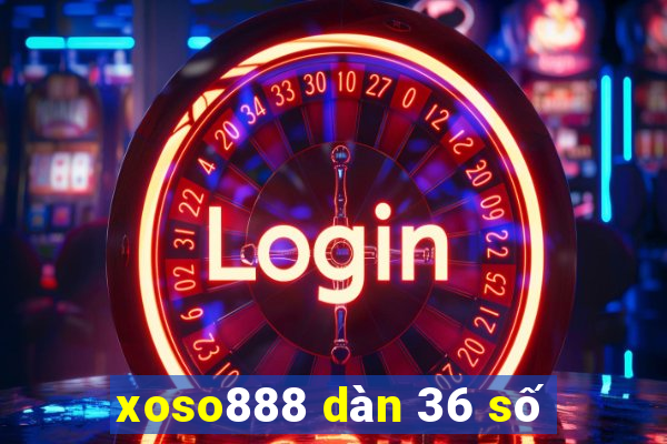 xoso888 dàn 36 số