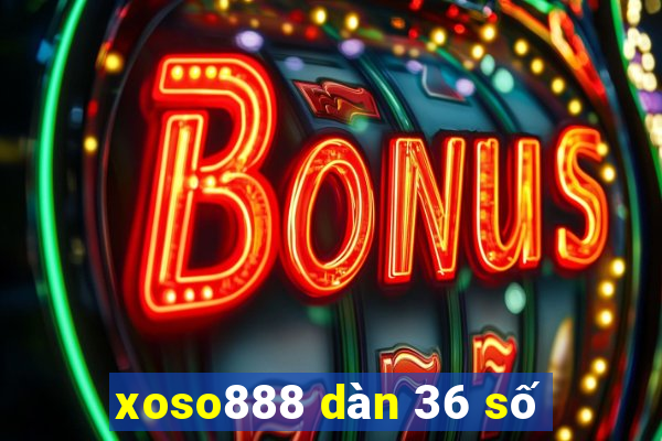 xoso888 dàn 36 số