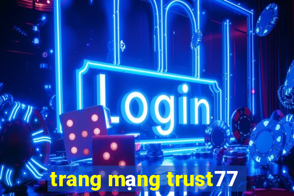 trang mạng trust77