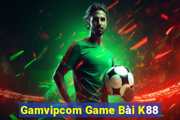 Gamvipcom Game Bài K88