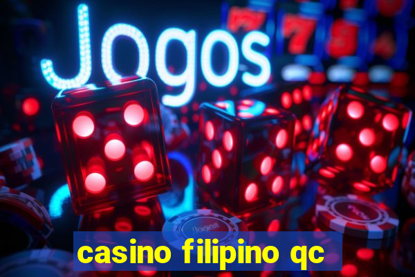 casino filipino qc