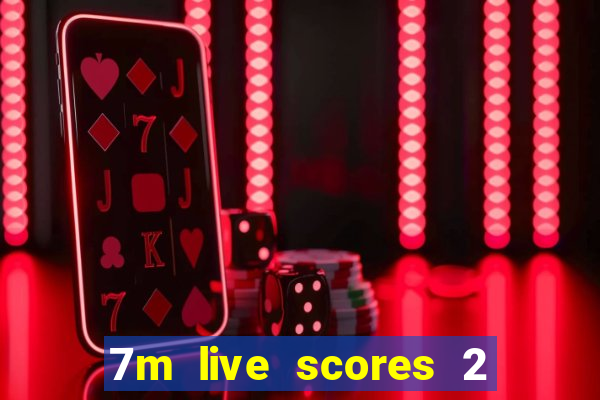 7m live scores 2 in 1