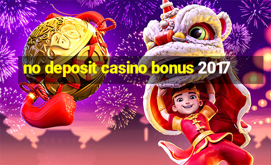 no deposit casino bonus 2017