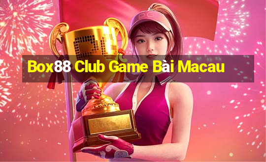 Box88 Club Game Bài Macau