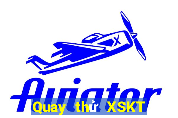 Quay thử XSKT ngày 10