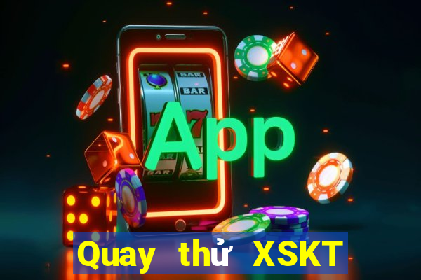 Quay thử XSKT ngày 10