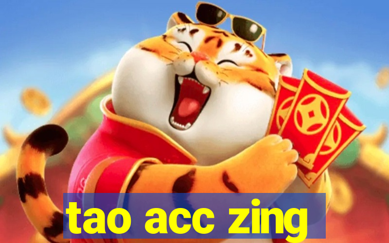 tao acc zing