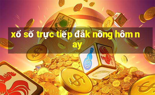 xổ số trực tiếp đắk nông hôm nay