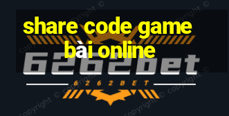 share code game bài online