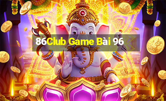 86Club Game Bài 96