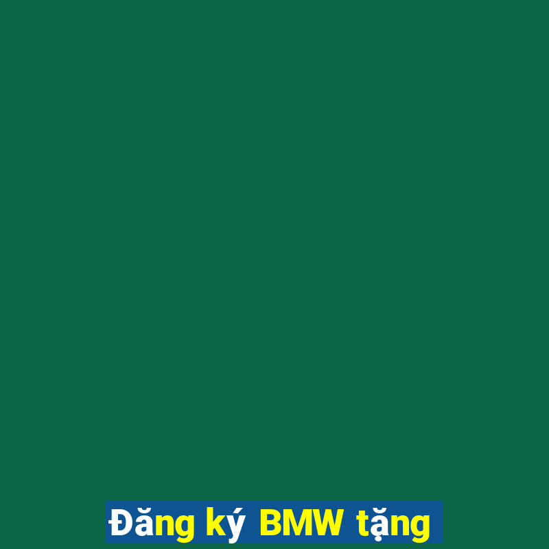 Đăng ký BMW tặng