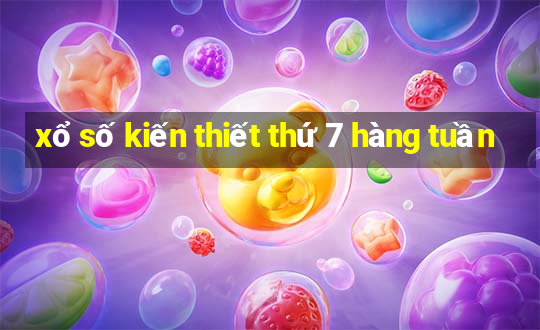 xổ số kiến thiết thứ 7 hàng tuần