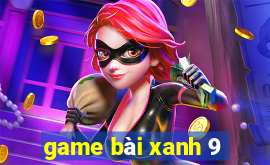 game bài xanh 9