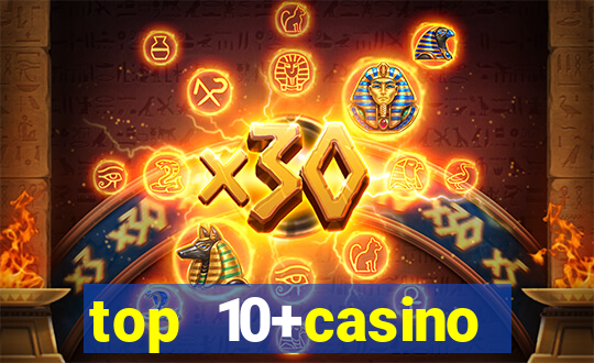 top 10+casino trực tuyến