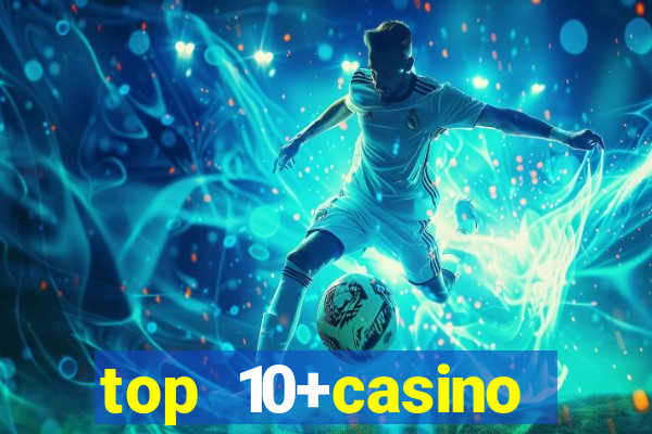 top 10+casino trực tuyến