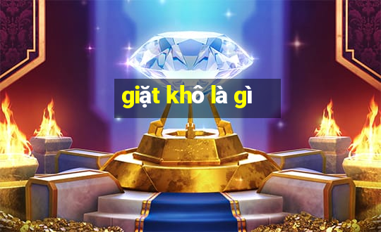 giặt khô là gì