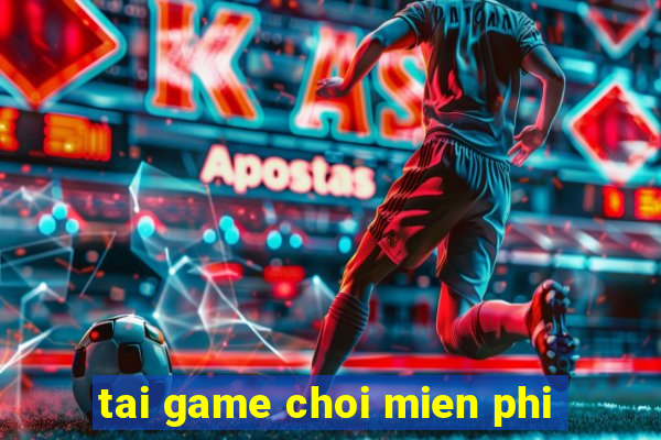 tai game choi mien phi