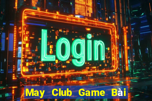 May Club Game Bài Trên Máy Tính