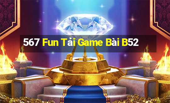 567 Fun Tải Game Bài B52