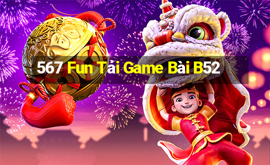 567 Fun Tải Game Bài B52