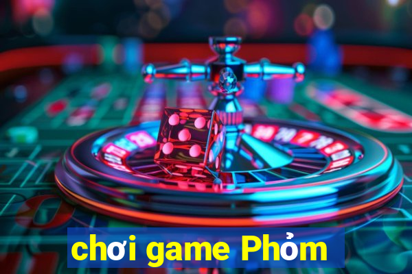 chơi game Phỏm