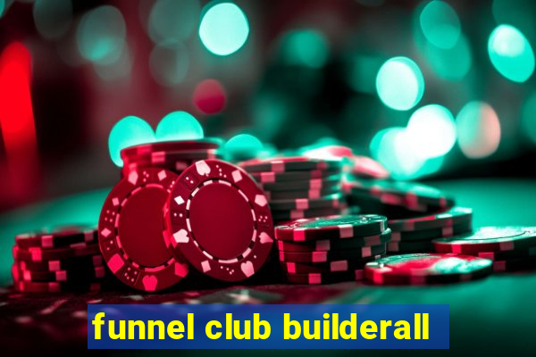 funnel club builderall