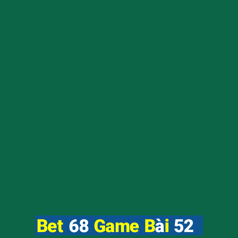 Bet 68 Game Bài 52