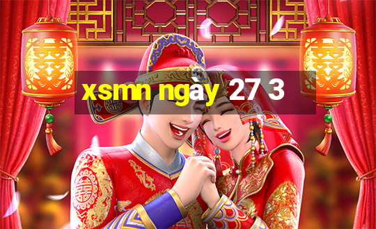 xsmn ngày 27 3