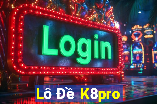 Lô Đề K8pro